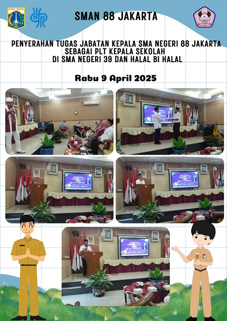 PENYERAHAN TUGAS JABATAN KEPALA SMAN 88 JAKARTA SEBAGAI PLT KEPALA SMAN 39 JAKARTA